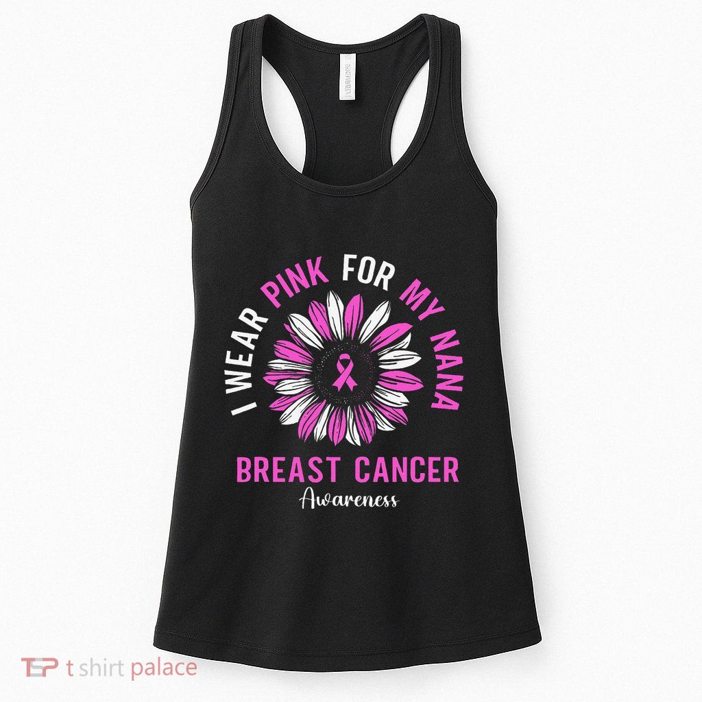 I Wear Pin.K For My Nana Breast Cancer Awareness Sunflower Womens Tank Top