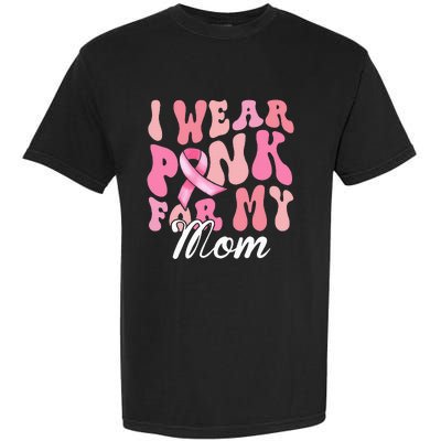 I Wear Pink My Mom Breast Cancer Awareness Support Team Garment-Dyed Heavyweight T-Shirt