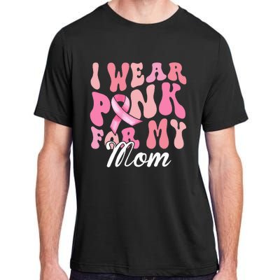 I Wear Pink My Mom Breast Cancer Awareness Support Team Adult ChromaSoft Performance T-Shirt