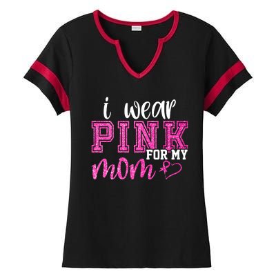 I Wear Pink For My Mom Breast Cancer Awareness Ladies Halftime Notch Neck Tee