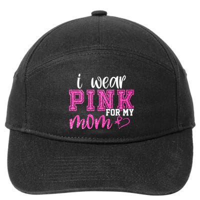 I Wear Pink For My Mom Breast Cancer Awareness 7-Panel Snapback Hat