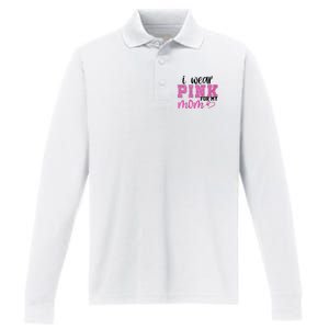 I Wear Pink For My Mom Breast Cancer Awareness Performance Long Sleeve Polo