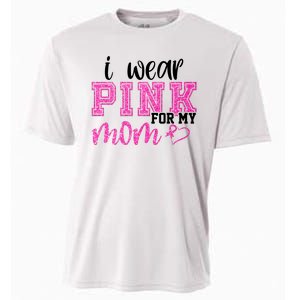 I Wear Pink For My Mom Breast Cancer Awareness Cooling Performance Crew T-Shirt