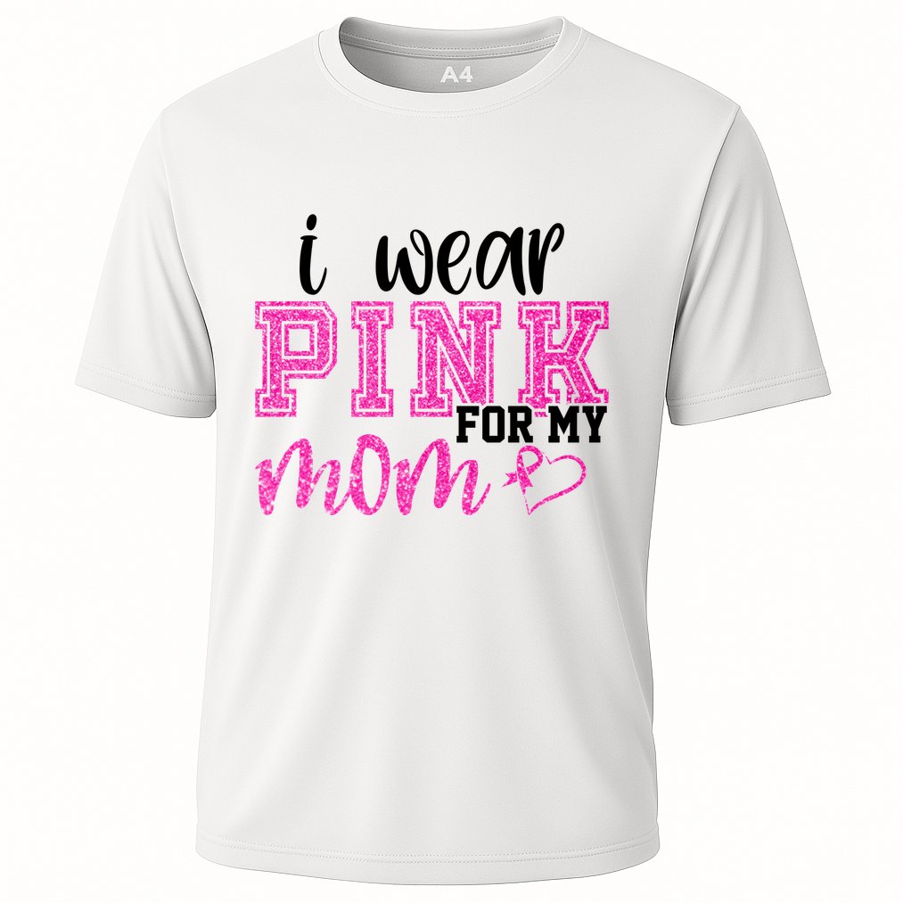 I Wear Pink For My Mom Breast Cancer Awareness Cooling Performance Crew T-Shirt