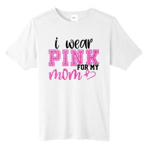 I Wear Pink For My Mom Breast Cancer Awareness Tall Fusion ChromaSoft Performance T-Shirt