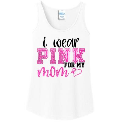 I Wear Pink For My Mom Breast Cancer Awareness Ladies Essential Tank