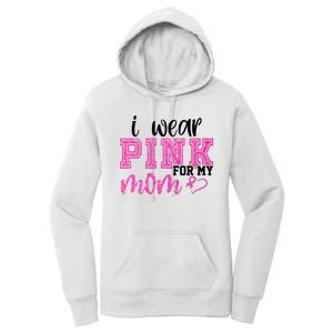 I Wear Pink For My Mom Breast Cancer Awareness Women's Pullover Hoodie