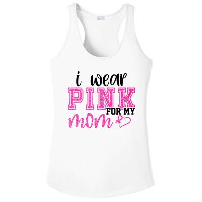 I Wear Pink For My Mom Breast Cancer Awareness Ladies PosiCharge Competitor Racerback Tank