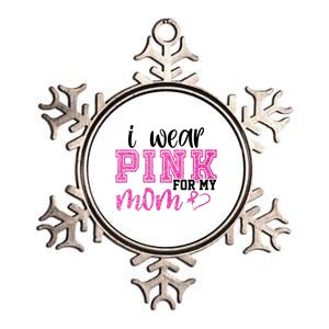 I Wear Pink For My Mom Breast Cancer Awareness Metallic Star Ornament