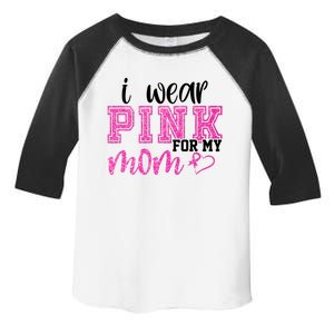 I Wear Pink For My Mom Breast Cancer Awareness Toddler Fine Jersey T-Shirt