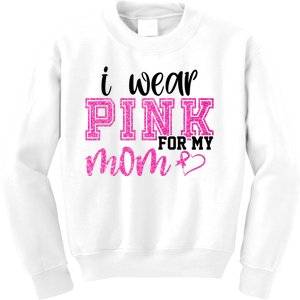 I Wear Pink For My Mom Breast Cancer Awareness Kids Sweatshirt