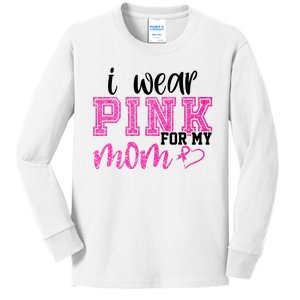 I Wear Pink For My Mom Breast Cancer Awareness Kids Long Sleeve Shirt