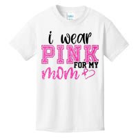 I Wear Pink For My Mom Breast Cancer Awareness Kids T-Shirt