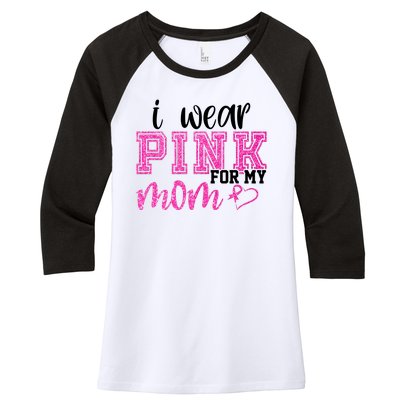 I Wear Pink For My Mom Breast Cancer Awareness Women's Tri-Blend 3/4-Sleeve Raglan Shirt