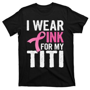 I Wear Pink For My Titi Pink Ribbon Cancer Awareness T-Shirt