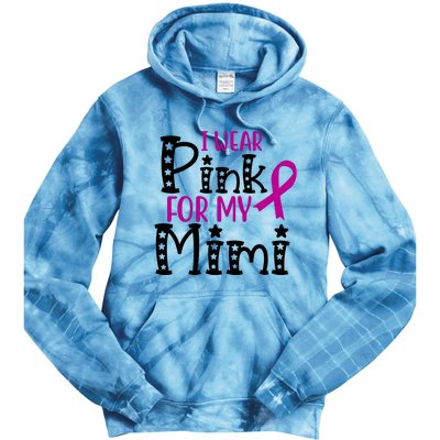 I Wear Pink For My Mimi Breast Cancer Awareness Tie Dye Hoodie