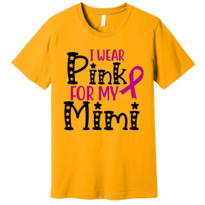 I Wear Pink For My Mimi Breast Cancer Awareness Premium T-Shirt