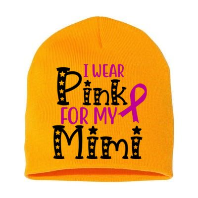 I Wear Pink For My Mimi Breast Cancer Awareness Short Acrylic Beanie