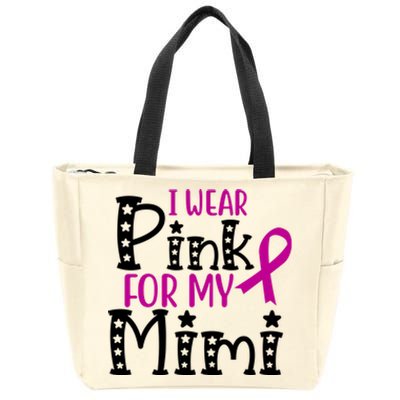 I Wear Pink For My Mimi Breast Cancer Awareness Zip Tote Bag