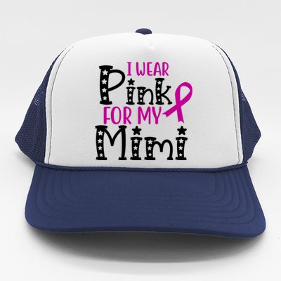 I Wear Pink For My Mimi Breast Cancer Awareness Trucker Hat