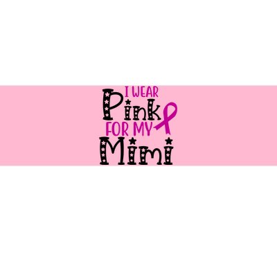 I Wear Pink For My Mimi Breast Cancer Awareness Bumper Sticker