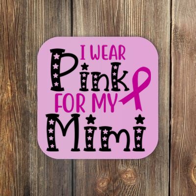 I Wear Pink For My Mimi Breast Cancer Awareness Coaster