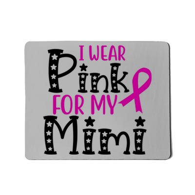 I Wear Pink For My Mimi Breast Cancer Awareness Mousepad