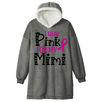 I Wear Pink For My Mimi Breast Cancer Awareness Hooded Wearable Blanket