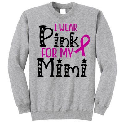 I Wear Pink For My Mimi Breast Cancer Awareness Tall Sweatshirt