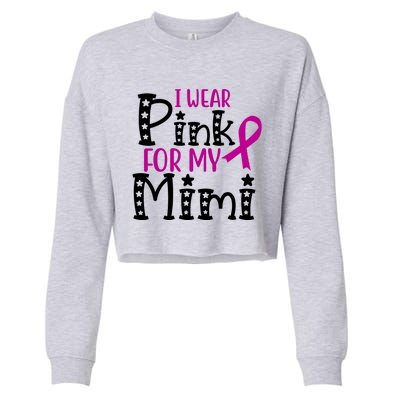 I Wear Pink For My Mimi Breast Cancer Awareness Cropped Pullover Crew