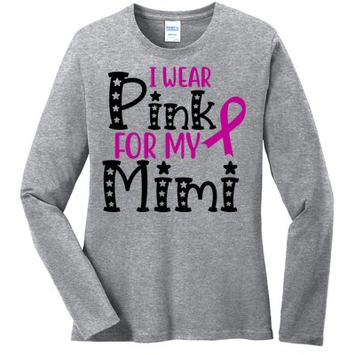 I Wear Pink For My Mimi Breast Cancer Awareness Ladies Long Sleeve Shirt