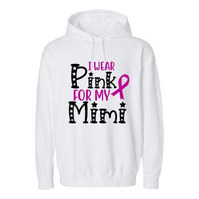 I Wear Pink For My Mimi Breast Cancer Awareness Garment-Dyed Fleece Hoodie