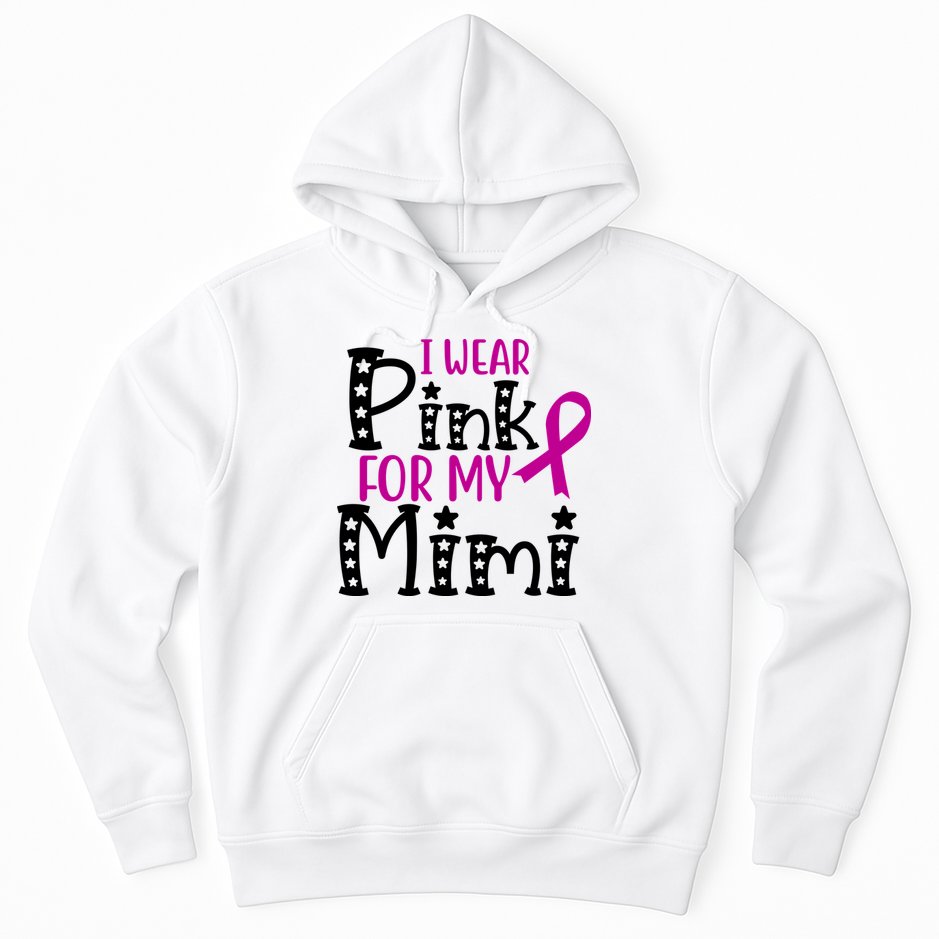 I Wear Pink For My Mimi Breast Cancer Awareness Hoodie