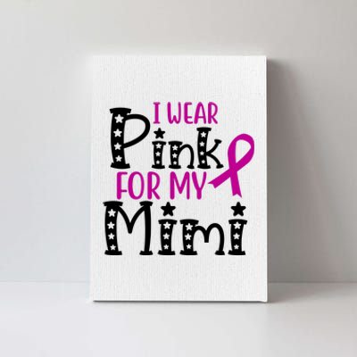 I Wear Pink For My Mimi Breast Cancer Awareness Canvas