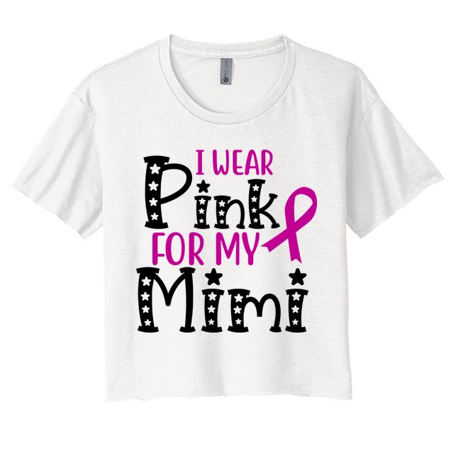 I Wear Pink For My Mimi Breast Cancer Awareness Crop Top