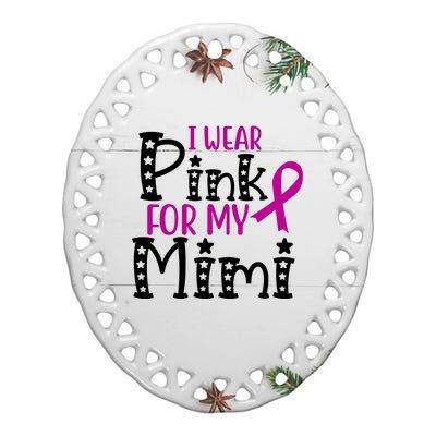 I Wear Pink For My Mimi Breast Cancer Awareness Ceramic Oval Ornament