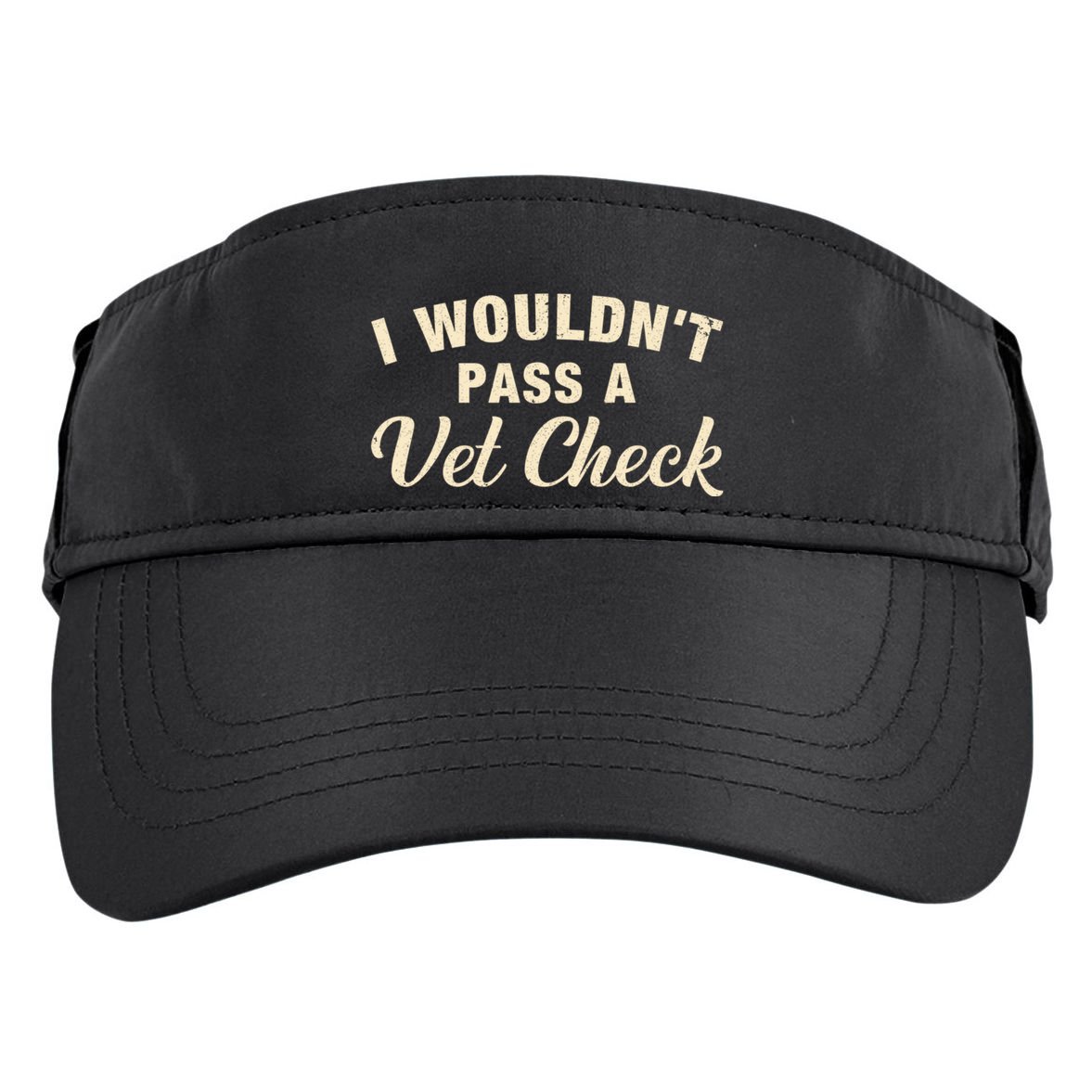 I WouldnT Pass A Vet Check Funny Vet Humor Sarcastic Adult Drive Performance Visor