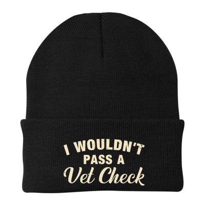 I WouldnT Pass A Vet Check Funny Vet Humor Sarcastic Beanie
