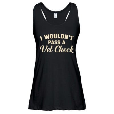 I WouldnT Pass A Vet Check Funny Vet Humor Sarcastic Ladies Essential Flowy Tank