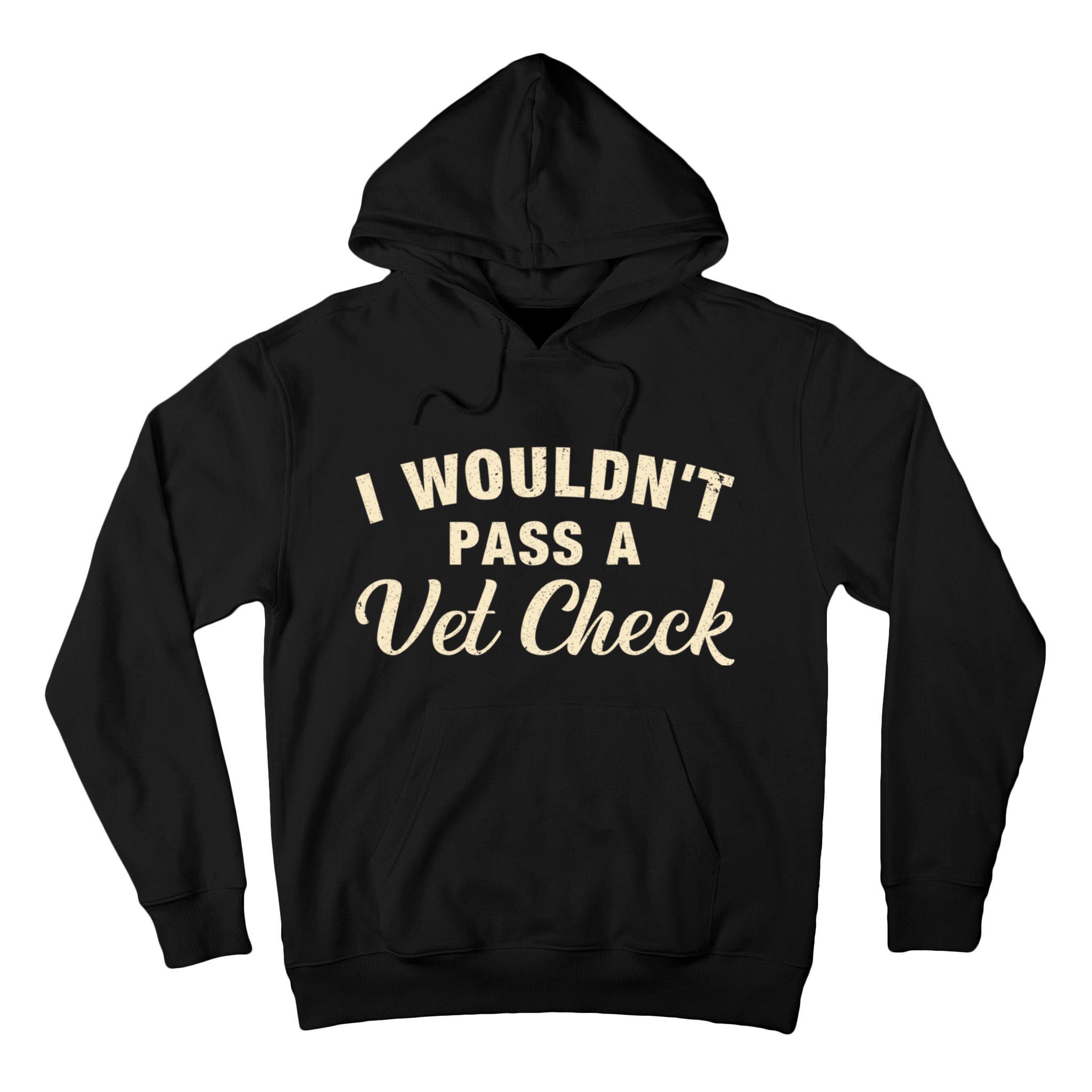 I WouldnT Pass A Vet Check Funny Vet Humor Sarcastic Tall Hoodie
