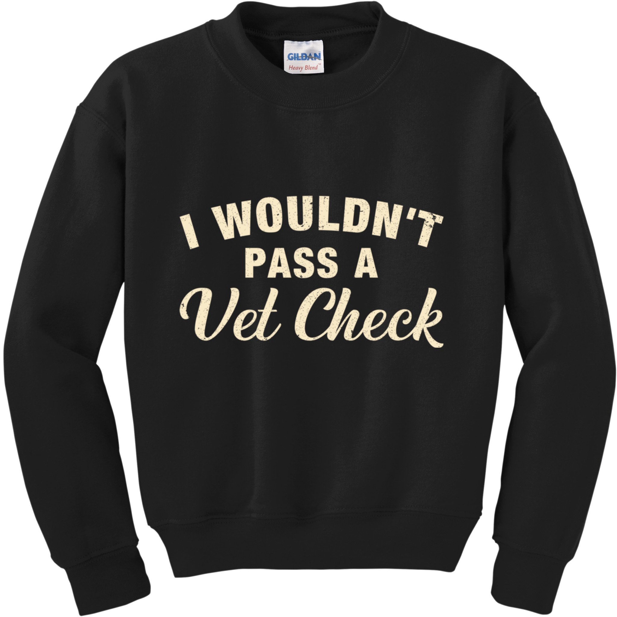 I WouldnT Pass A Vet Check Funny Vet Humor Sarcastic Kids Sweatshirt