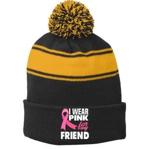 I Wear Pink For My Friend Breast Cancer Awareness Stripe Pom Pom Beanie