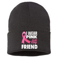 I Wear Pink For My Friend Breast Cancer Awareness Sustainable Knit Beanie