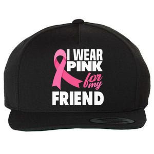 I Wear Pink For My Friend Breast Cancer Awareness Wool Snapback Cap