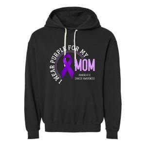 I Wear Purple For My Mom Pancreatic Cancer Awareness Garment-Dyed Fleece Hoodie