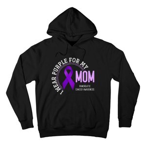 I Wear Purple For My Mom Pancreatic Cancer Awareness Hoodie