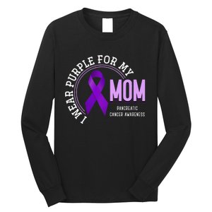 I Wear Purple For My Mom Pancreatic Cancer Awareness Long Sleeve Shirt