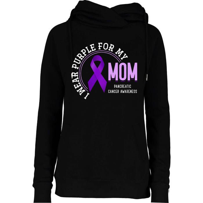 I Wear Purple For My Mom Pancreatic Cancer Awareness Womens Funnel Neck Pullover Hood