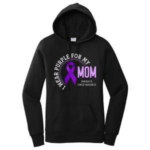 I Wear Purple For My Mom Pancreatic Cancer Awareness Women's Pullover Hoodie