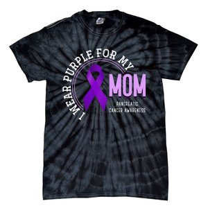 I Wear Purple For My Mom Pancreatic Cancer Awareness Tie-Dye T-Shirt